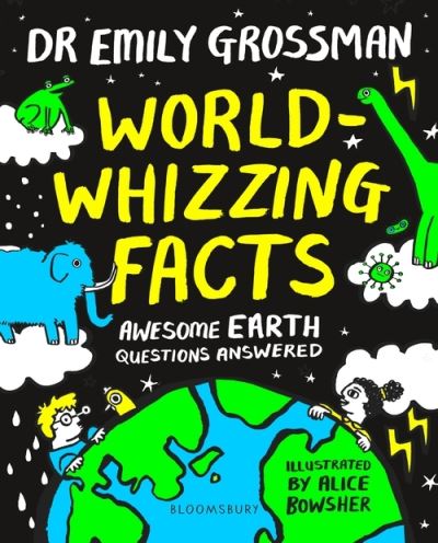 Cover for Dr Emily Grossman · World-whizzing Facts: Awesome Earth Questions Answered (Paperback Book) (2021)