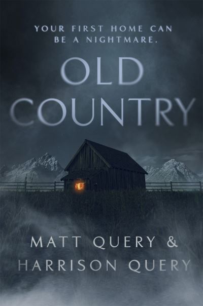 Cover for Matthew Query · Old Country: The Reddit sensation, soon to be a horror classic for fans of Paul Tremblay (Hardcover Book) (2022)