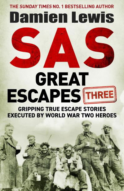 SAS Great Escapes Three: Gripping True Escape Stories Executed by World War Two Heroes - Damien Lewis - Böcker - Quercus Publishing - 9781529429435 - 23 maj 2024