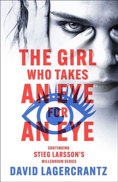 The Girl Who Takes an Eye for an Eye: A Dragon Tattoo story - Millennium - David Lagercrantz - Books - Quercus Publishing - 9781529432435 - August 29, 2023