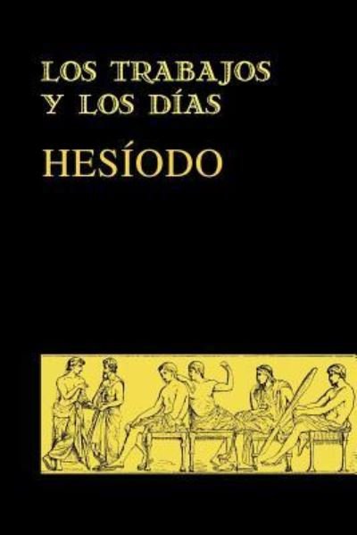 Cover for Hesiod · Los trabajos y los dias (Paperback Bog) (2016)