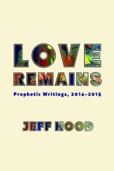 Cover for Jeff Hood · Love Remains (Buch) (2016)