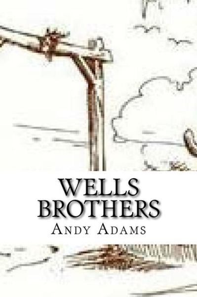 Cover for Andy Adams · Wells Brothers (Paperback Book) (2016)