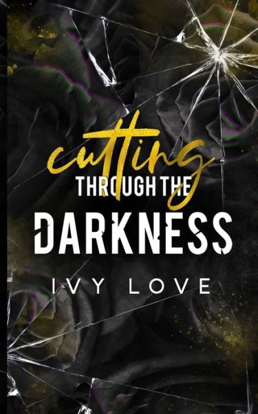 Cover for Ivy Love · Cutting Through the Darkness (Paperback Book) (2016)