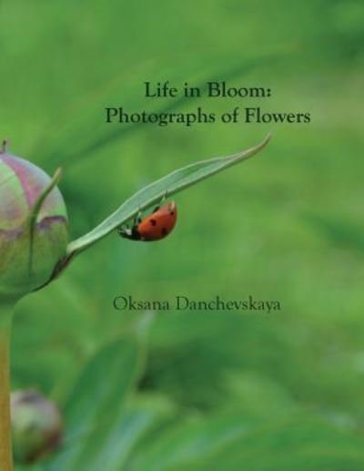Cover for Oksana Danchevskaya · Life in Bloom (Paperback Book) (2016)