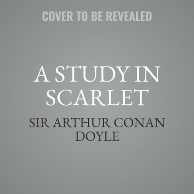 Cover for Sir Arthur Conan Doyle · A Study in Scarlet Lib/E (CD) (2018)
