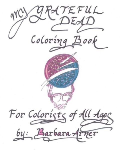 Cover for Barbara Arner · My Grateful Dead Coloring Book (Paperback Book) (2016)