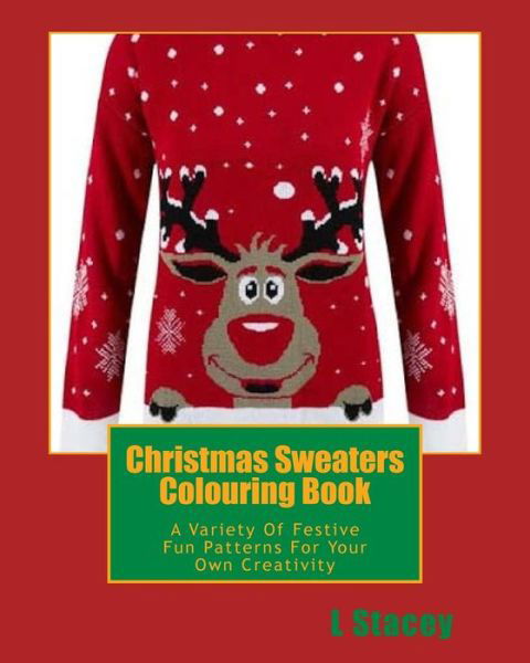 Christmas Sweaters Colouring Book - L Stacey - Książki - Createspace Independent Publishing Platf - 9781539473435 - 11 października 2016