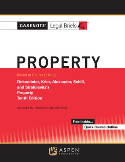 Cover for Casenote Legal Briefs · Casenote Legal Briefs for Property Keyed to Dukeminier, Krier, Alexander, Schill, Strahilevitz (Paperback Book) (2022)