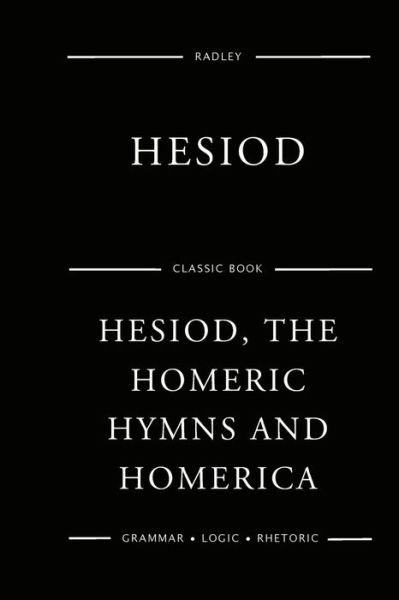Cover for Hesiod · Hesiod, The Homeric Hymns And Homerica (Paperback Bog) (2017)