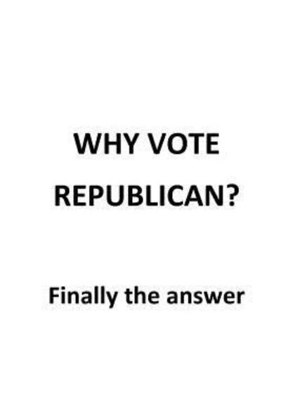 Cover for SJ Jensen · Why Vote Republican? : Finally the answer (Pocketbok) (2017)