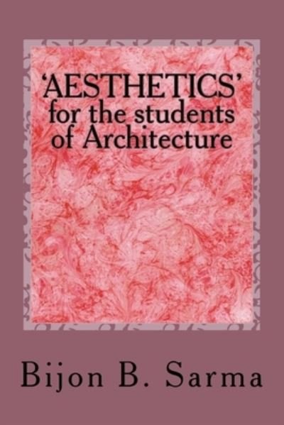 Cover for Bijon B Sarma · 'AESTHETICS' for the students of Architecture (Taschenbuch) (2017)