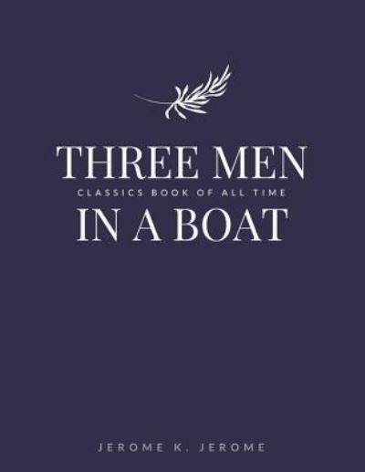 Cover for Jerome K Jerome · Three Men in a Boat (Paperback Book) (2017)