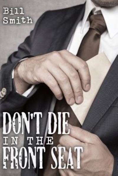 Cover for Dr Bill Smith · Don't Die In The Front Seat (Paperback Book) (2017)