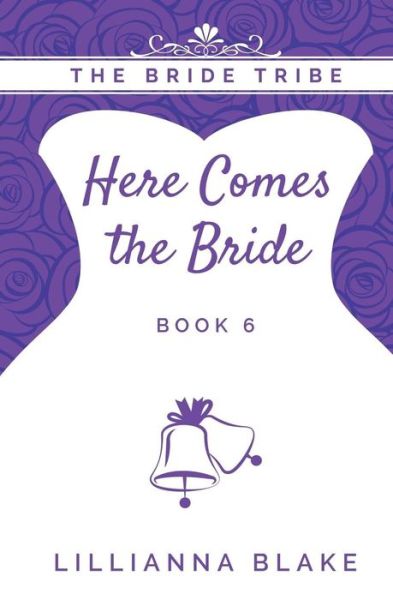 Cover for Lillianna Blake · Here Comes the Bride (Paperback Book) (2017)