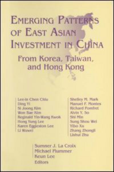 Cover for Sumner J.La Croix · Emerging Patterns of East Asian Investment in China: From Korea, Taiwan and Hong Kong: From Korea, Taiwan and Hong Kong (Taschenbuch) (1995)