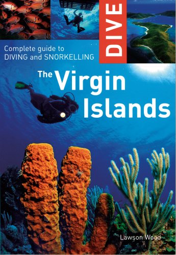 Cover for Lawson Wood · Dive the Virgin Islands: Complete Guide to Diving and Snorkeling (Dive the Virgin Islands: Complete Guide to Diving &amp; Snorkeling) (Paperback Book) (2009)