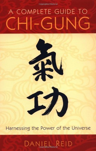 Cover for Daniel Reid · A Complete Guide to Chi-Gung: The Principles and Practice of the Ancient Chinese Path to Health, Vigor, and Longevity (Paperback Book) [New Ed edition] (2000)