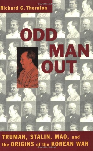 Cover for Richard C. Thornton · Odd Man out: Truman, Stalin, Mao, and the Origins of the Korean War (Paperback Book) (2001)