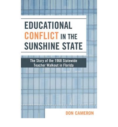 Cover for Don Cameron · Educational Conflict in the Sunshine State: The Story of the 1968 Statewide Teacher Walkout in Florida (Paperback Bog) (2008)