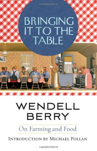 Cover for Wendell Berry · Bringing It to the Table: on Farming and Food (Paperback Bog) (2009)