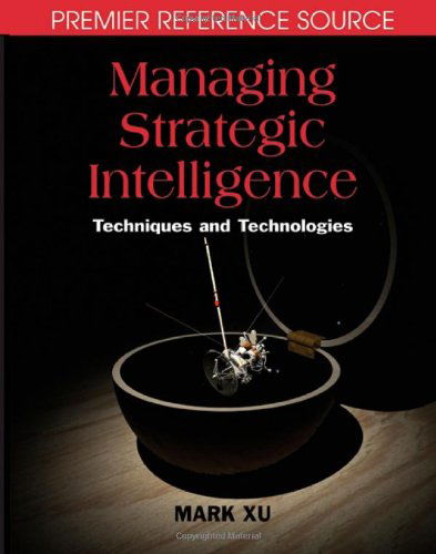 Cover for Mark Xu · Managing Strategic Intelligence: Techniques and Technologies (Premier Reference) (Gebundenes Buch) (2007)
