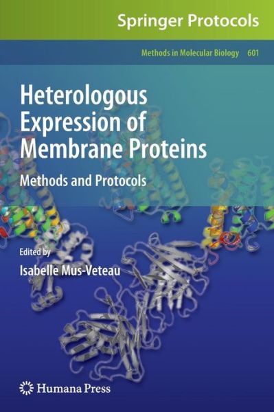 Cover for Isabelle Mus-veteau · Heterologous Expression of Membrane Proteins: Methods and Protocols - Methods in Molecular Biology (Hardcover Book) [2010 edition] (2009)