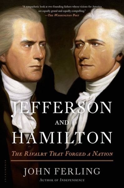 Cover for John Ferling · Jefferson and Hamilton: The Rivalry That Forged a Nation (Paperback Book) [Reprint edition] (2014)