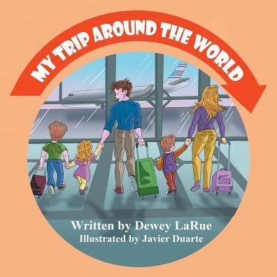 Cover for Dewey Larue · My Trip Around the World (Paperback Book) (2016)