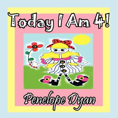 Today I Am 4! - Penelope Dyan - Libros - Bellissima Publishing LLC - 9781614770435 - 5 de junio de 2012