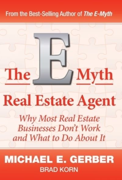 Cover for Michael E Gerber · The E-Myth Real Estate Agent: Why Most Real Estate Businesses Don't Work and What to Do About It (Hardcover Book) (2019)