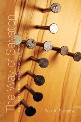 The Way of Salvation: the Role of Christian Obedience in Justification - Paul A. Rainbow - Books - Wipf & Stock Pub - 9781620326435 - December 1, 2012