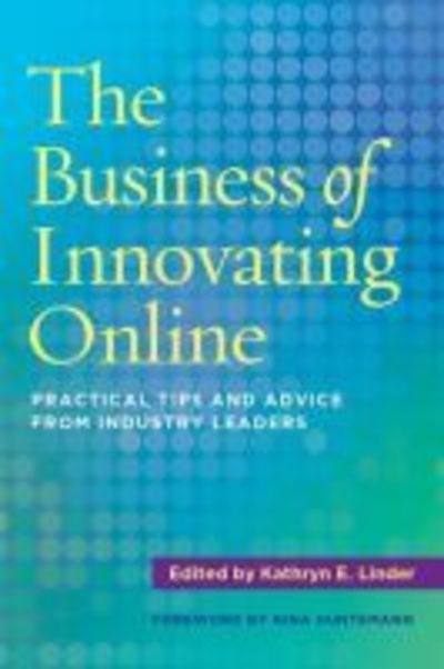 Cover for Kathryn E. Linder · The Business of Innovating Online: Practical Tips and Advice From Industry Leaders (Paperback Book) (2019)