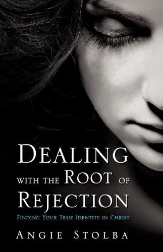 Cover for Angie Stolba · Dealing with the Root of Rejection (Paperback Book) (2012)