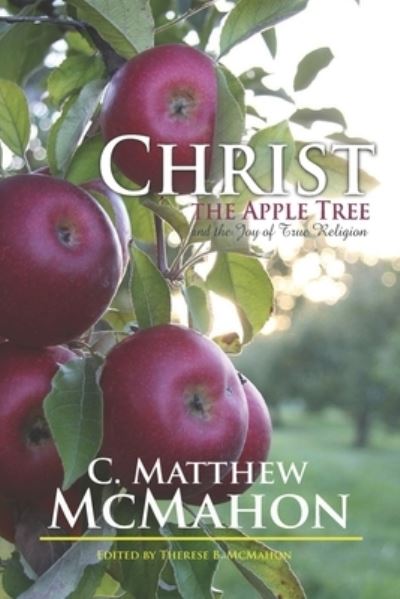 Cover for C. Matthew McMahon · Christ the Apple Tree and the Joy of True Religion (Buch) (2023)