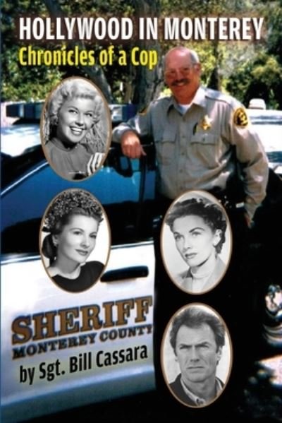 Hollywood in Monterey : Chronicles of a Cop - Sgt. Bill Cassara - Livros - BearManor Media - 9781629336435 - 5 de novembro de 2020