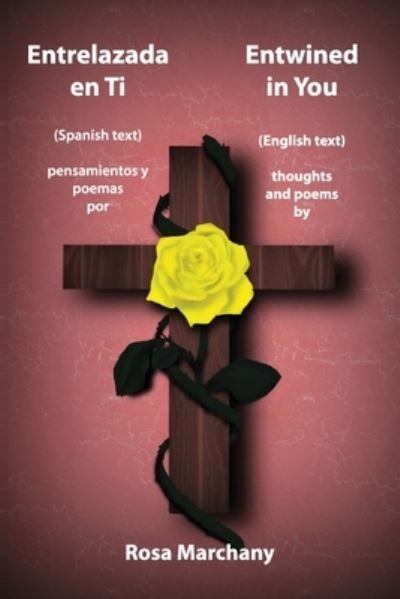 Entrelazada en Ti - Rosa Marchany - Books - Faithful Life Publishers - 9781630734435 - March 31, 2023