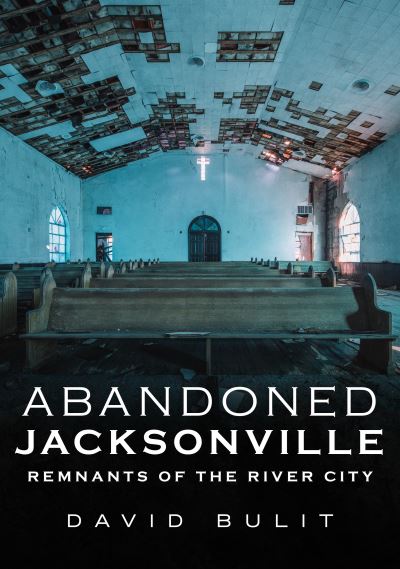 Cover for David Bulit · Abandoned Jacksonville (Paperback Book) (2020)