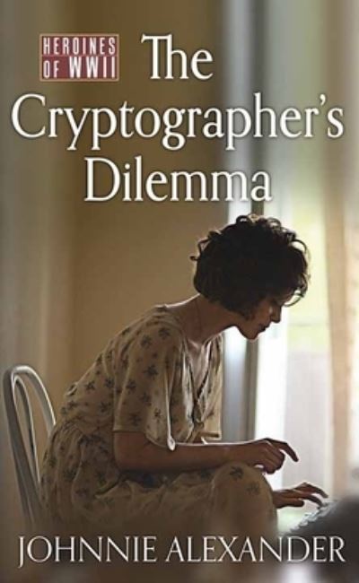 Cover for Johnnie Alexander · The Cryptographer's Dilemma (Hardcover Book) (2021)