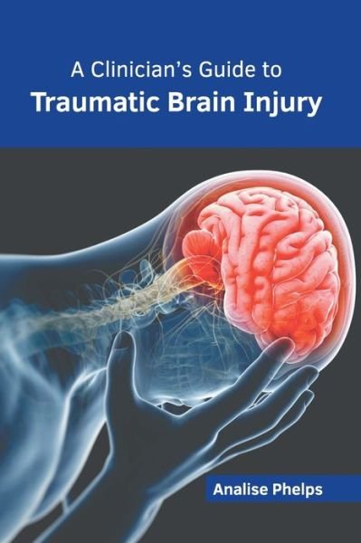 Cover for Analise Phelps · Clinicians Guide to Traumatic Brain Injury (Book) (2023)