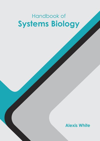 Cover for Alexis White · Handbook of Systems Biology (Hardcover Book) (2019)