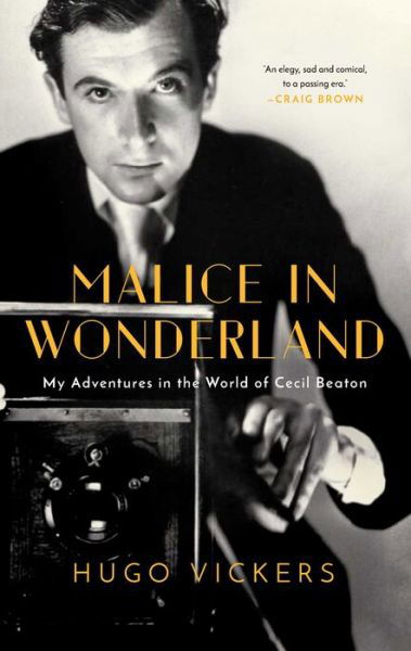 Malice in Wonderland - Hugo Vickers - Books - Pegasus Books - 9781643138435 - October 5, 2021