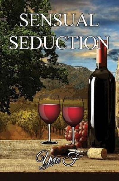 Cover for Yvie F · Sensual Seduction (Paperback Book) (2019)