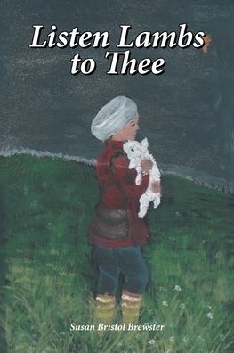 Cover for Susan Bristol Brewster · Listen Lambs to Thee (Paperback Book) (2020)