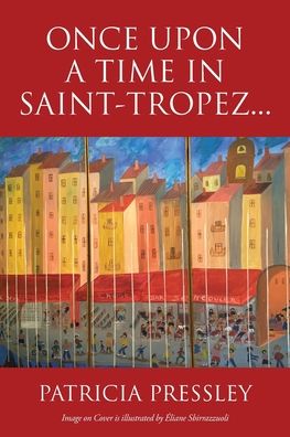 Cover for Patricia Pressley · Once upon a Time in Saint-Tropez... (Paperback Book) (2020)