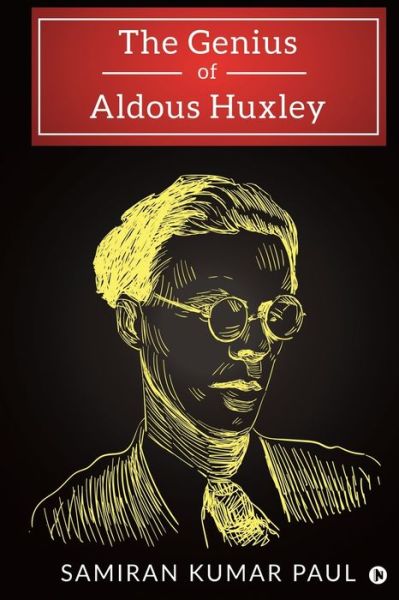 Cover for Samiran Kumar Paul · The Genius of Aldous Huxley (Paperback Book) (2020)