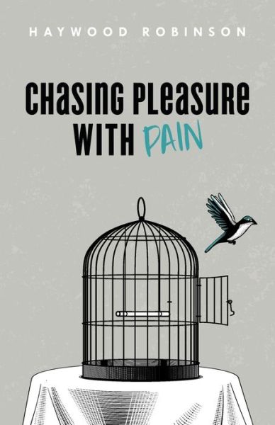 Cover for Haywood Robinson · Chasing Pleasure with Pain (Paperback Book) (2021)