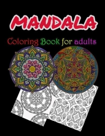 Mandala Coloring Book For Adults - Geen Flwer - Kirjat - Independently Published - 9781658244435 - sunnuntai 12. tammikuuta 2020