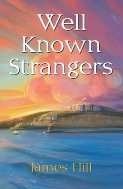 Cover for James Hill · Well Known Strangers (Bok) (2023)