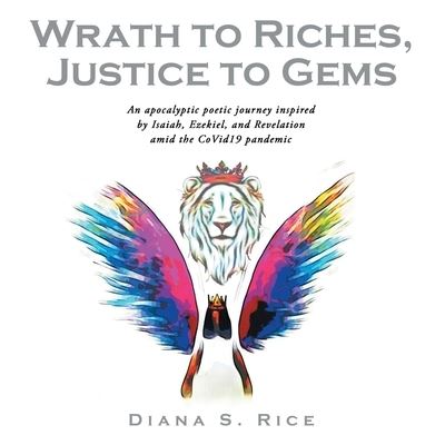 Cover for Diana S. Rice · Wrath to Riches, Justice to Gems (Book) (2022)